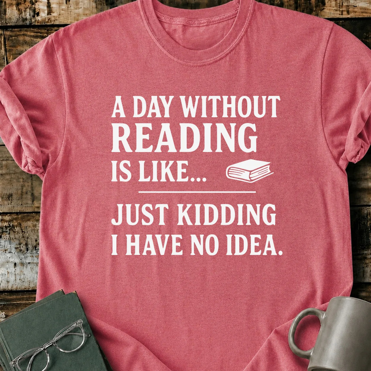 A Day Without Reading T-Shirt