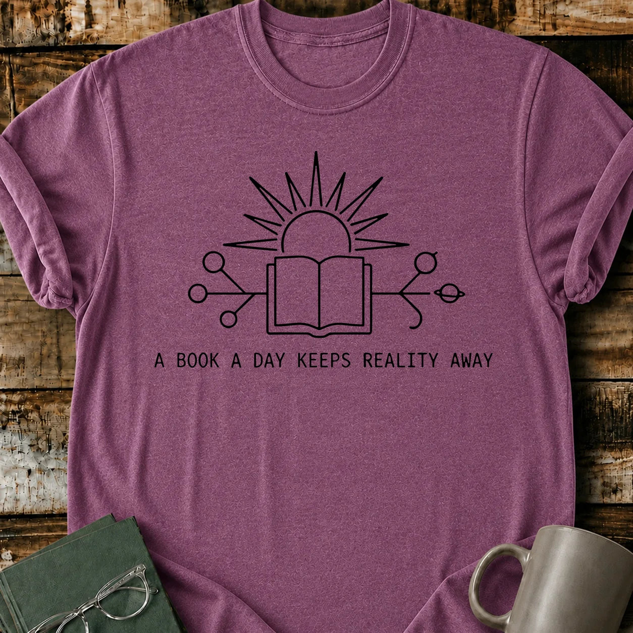A Book A Day Keeps Reality Away T-Shirt