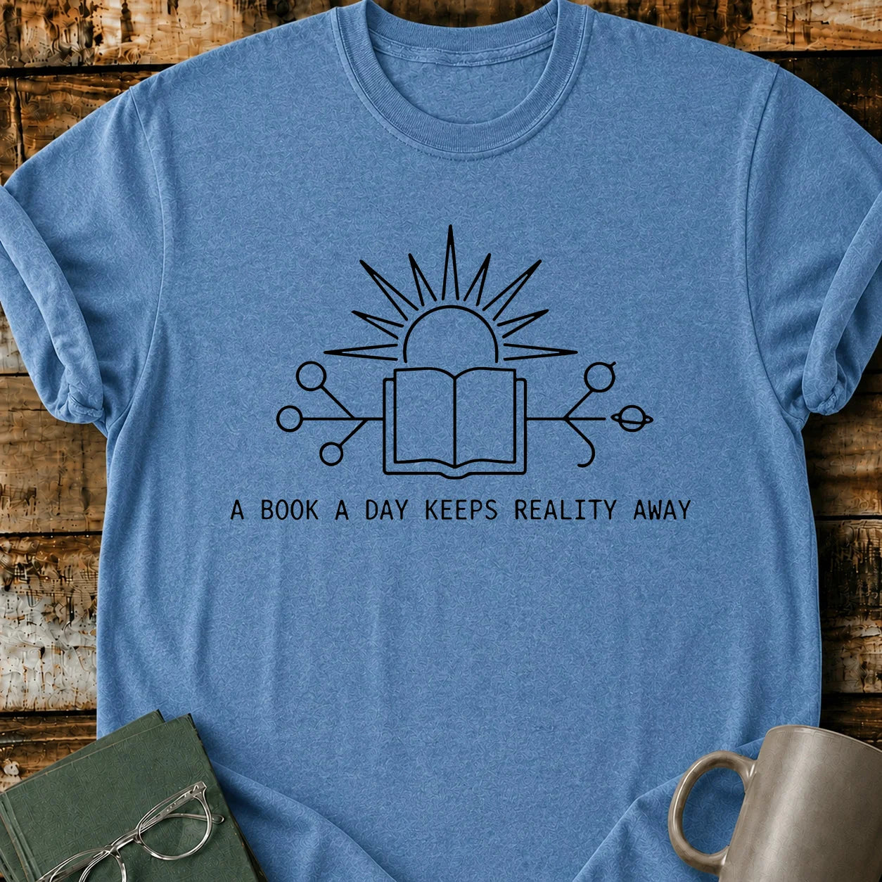 A Book A Day Keeps Reality Away T-Shirt