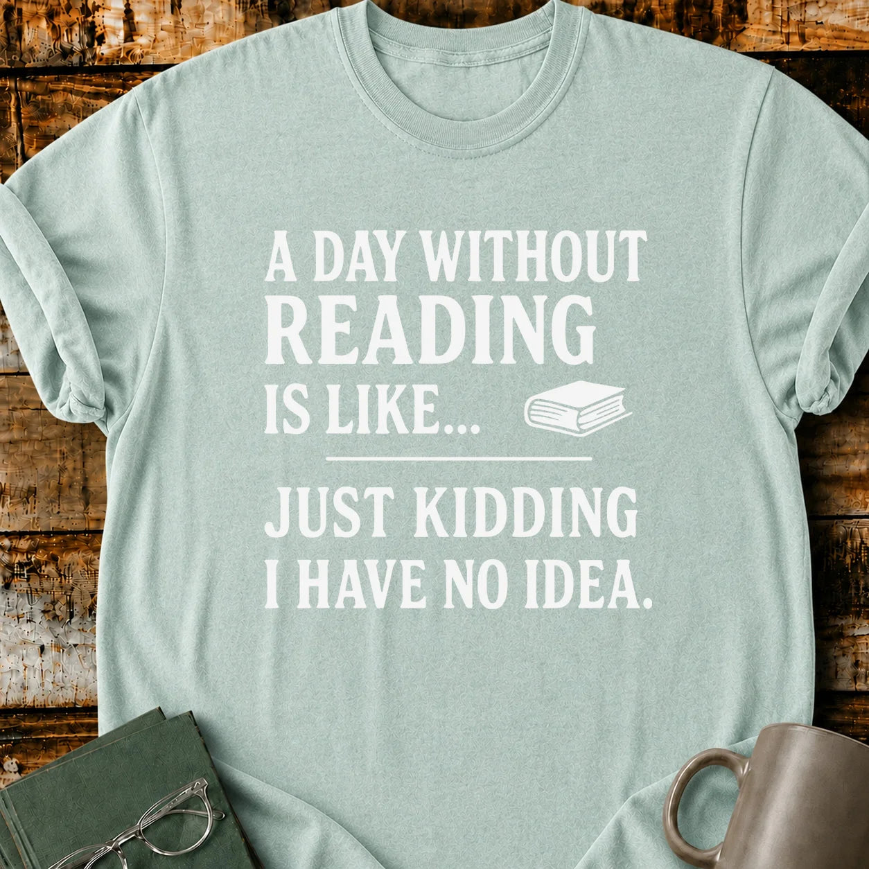 A Day Without Reading T-Shirt