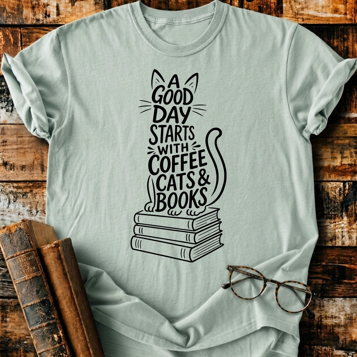 A Good Day T-Shirt