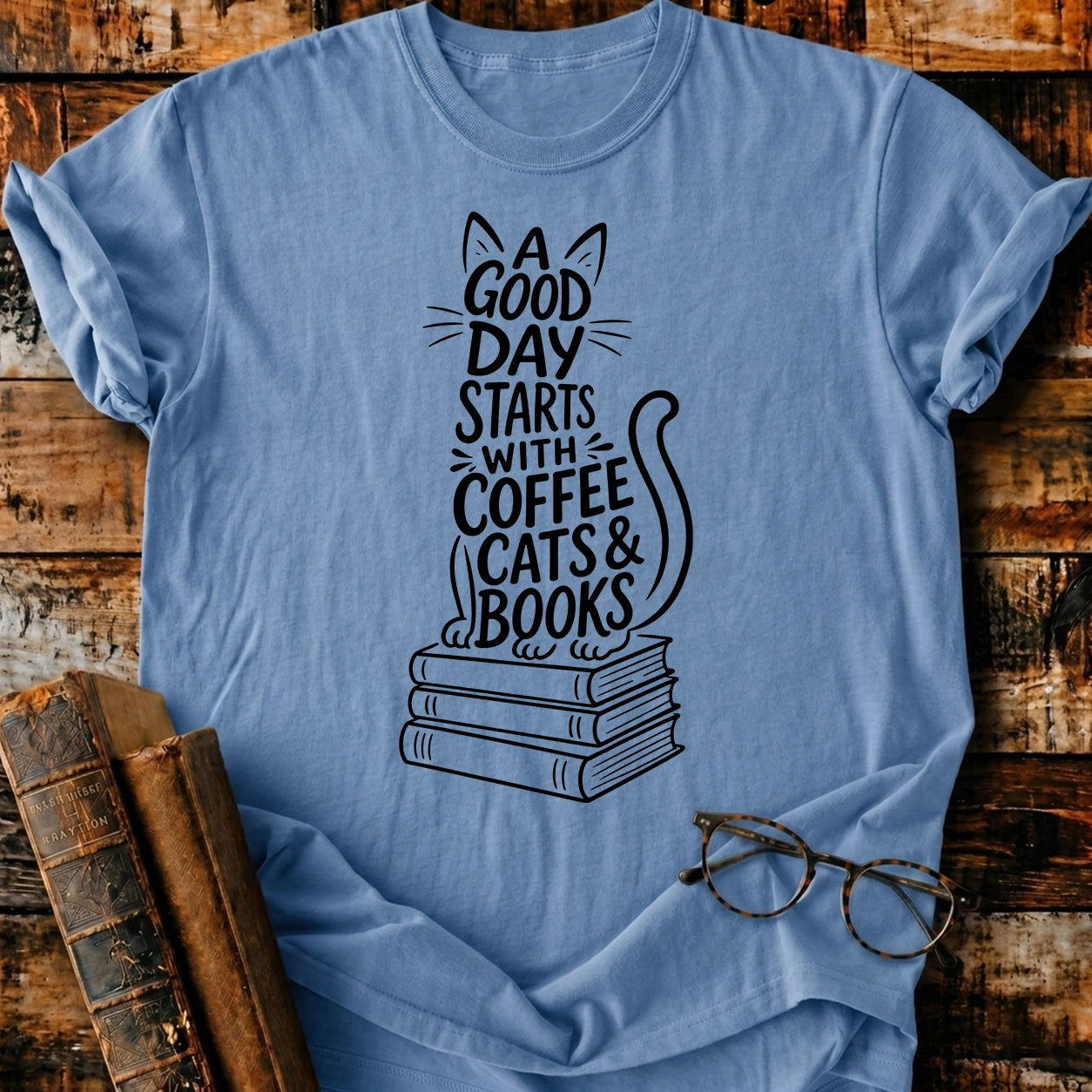 A Good Day T-Shirt