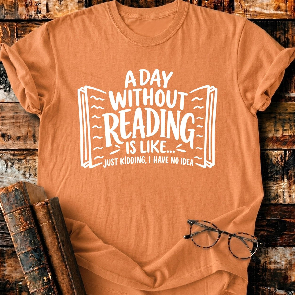 A Day Without Reading T-Shirt - BookMuseClub
