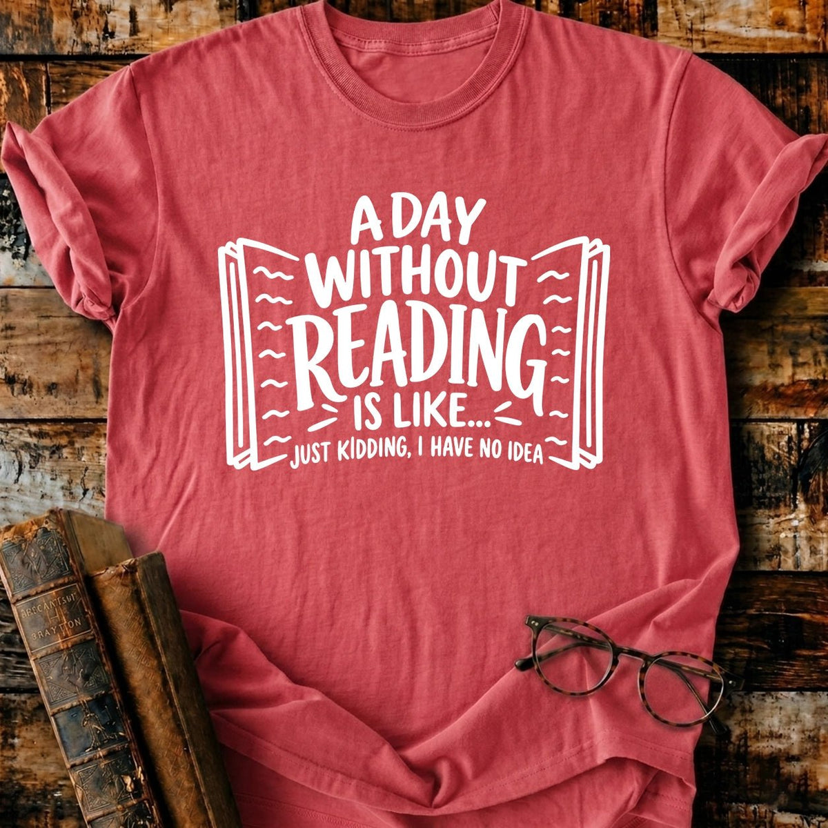 A Day Without Reading T-Shirt - BookMuseClub