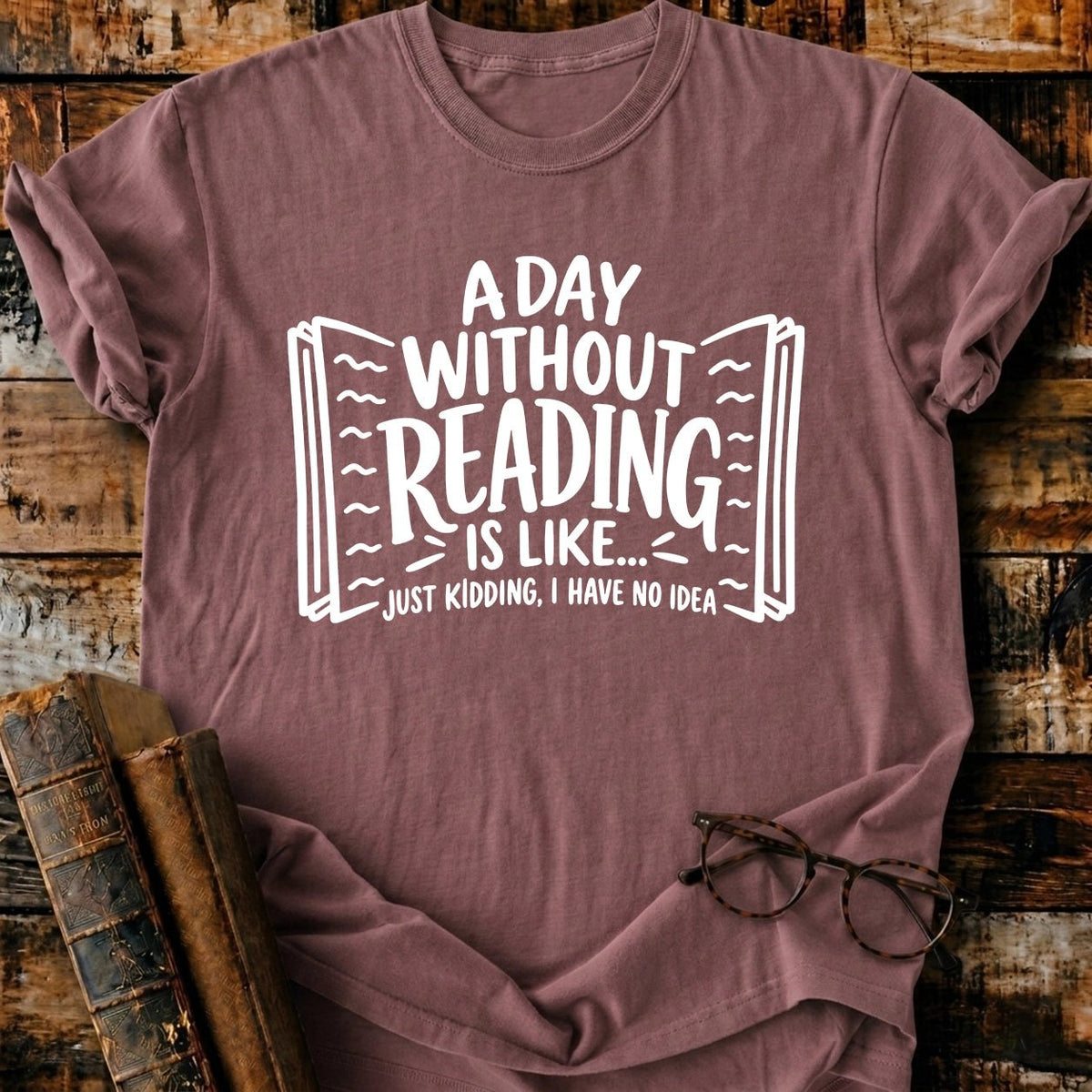A Day Without Reading T-Shirt - BookMuseClub
