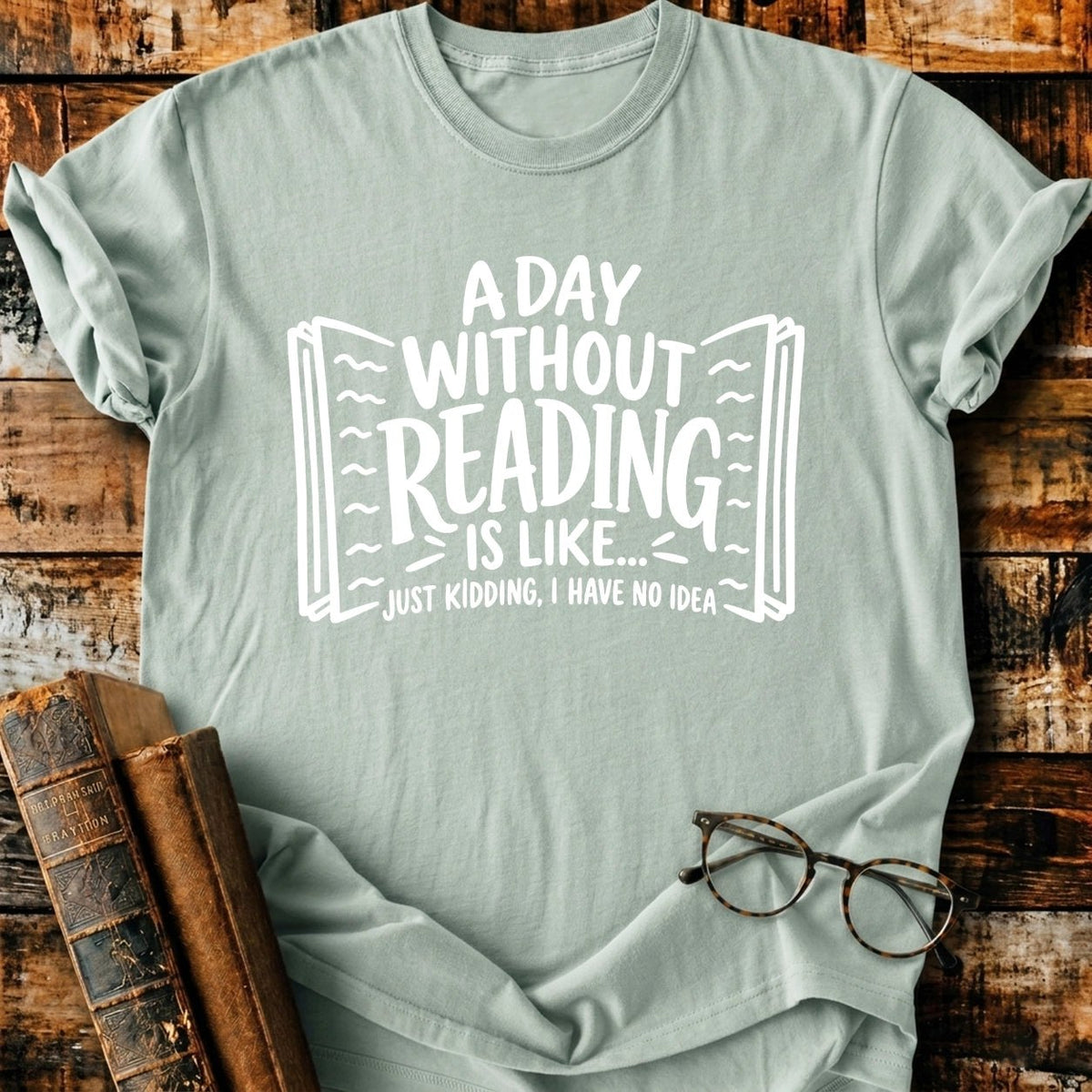 A Day Without Reading T-Shirt - BookMuseClub