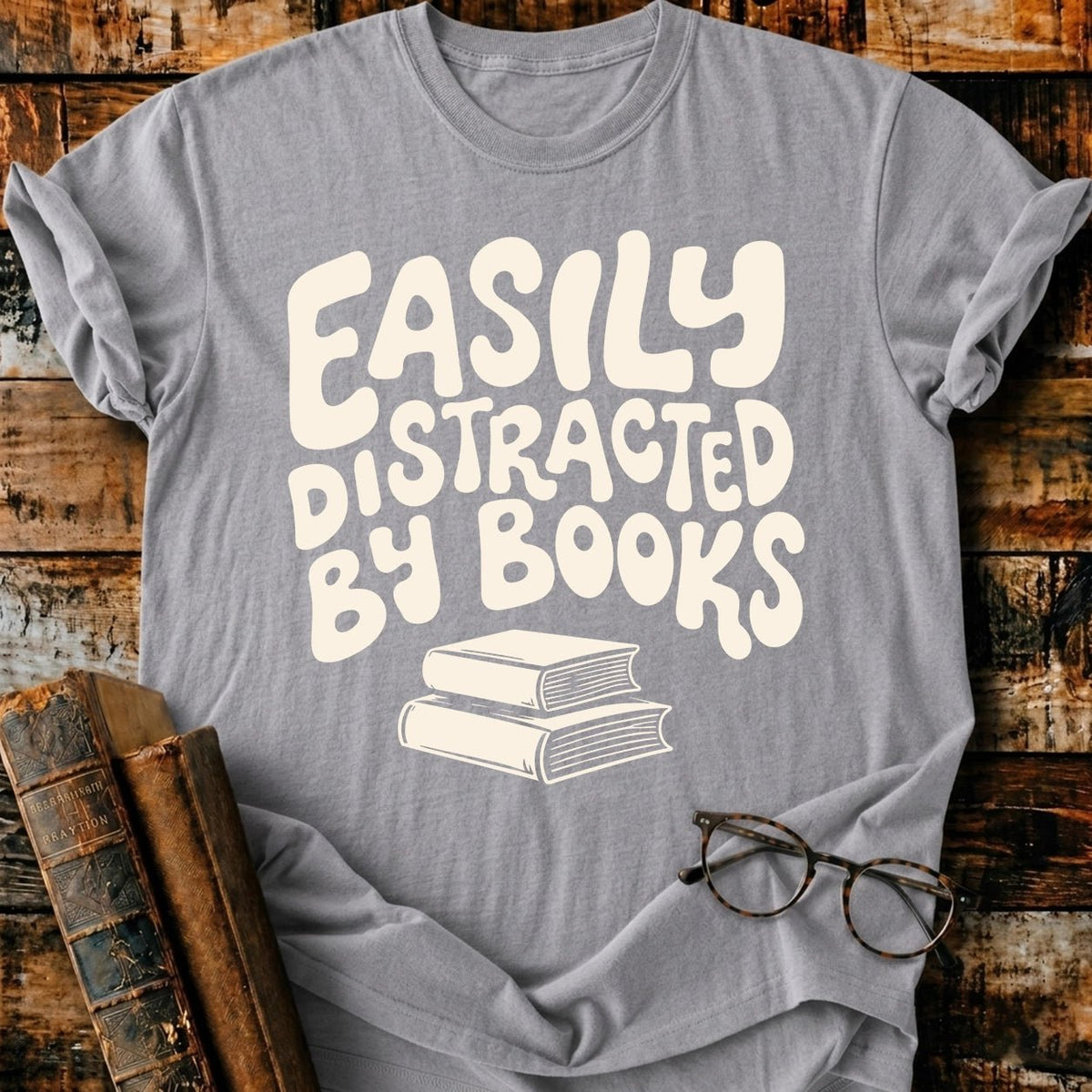 Easily Distracted by Books T-Shirt - BookMuseClub