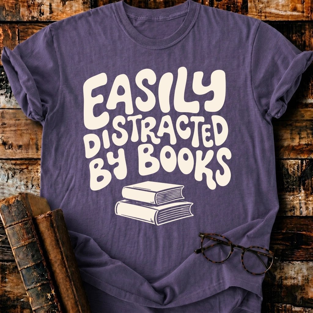 Easily Distracted by Books T-Shirt - BookMuseClub