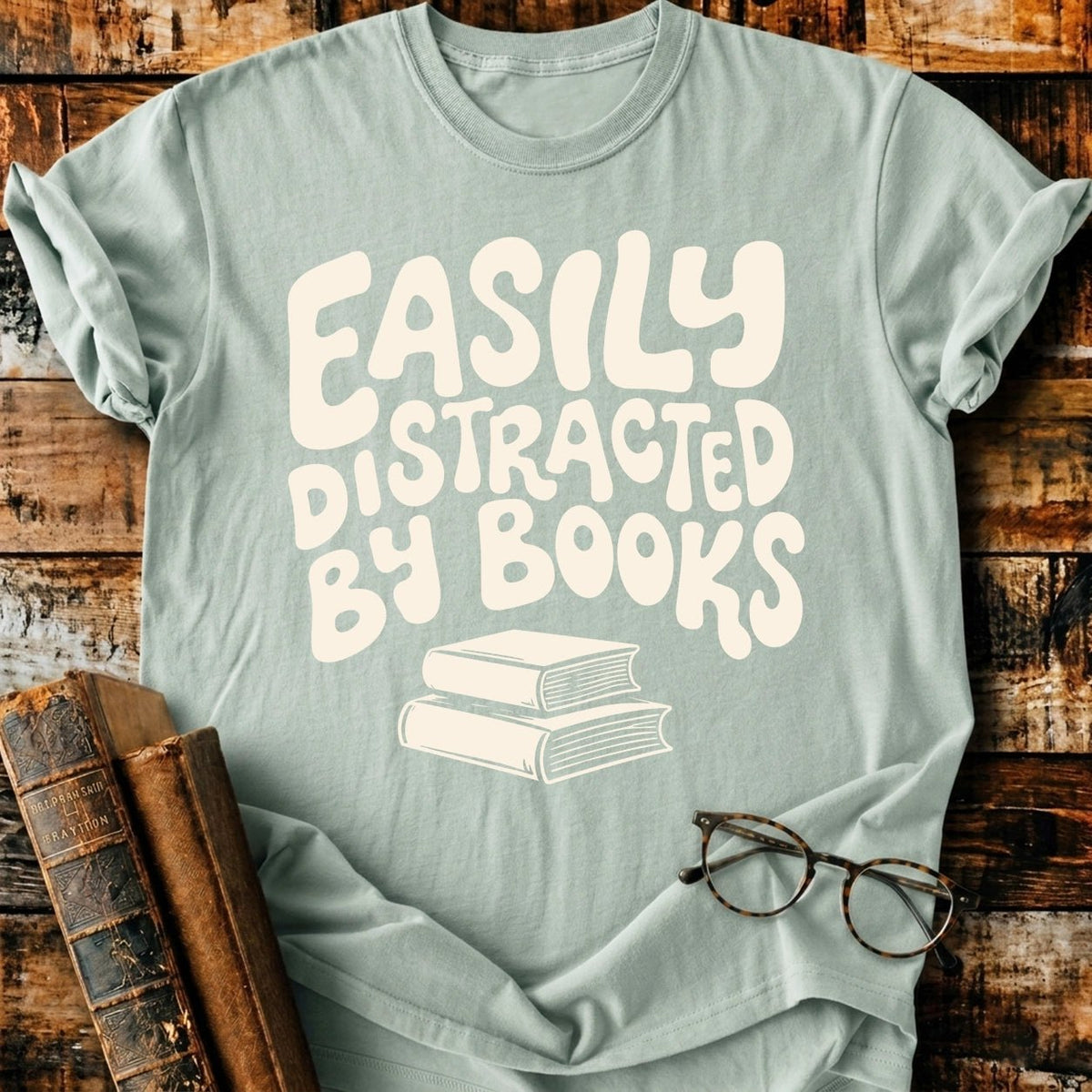 Easily Distracted by Books T-Shirt - BookMuseClub