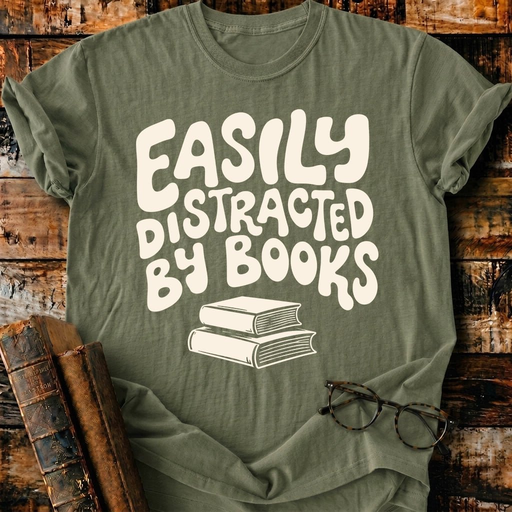 Easily Distracted by Books T-Shirt - BookMuseClub