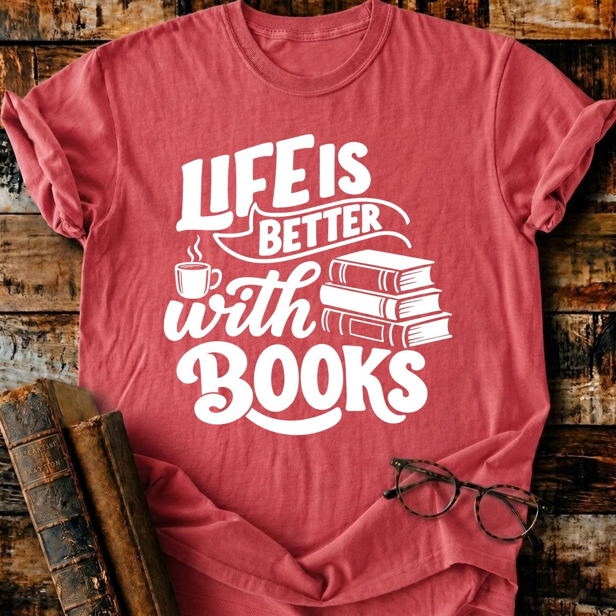 Life Is Better With Books T-Shirt - BookMuseClub