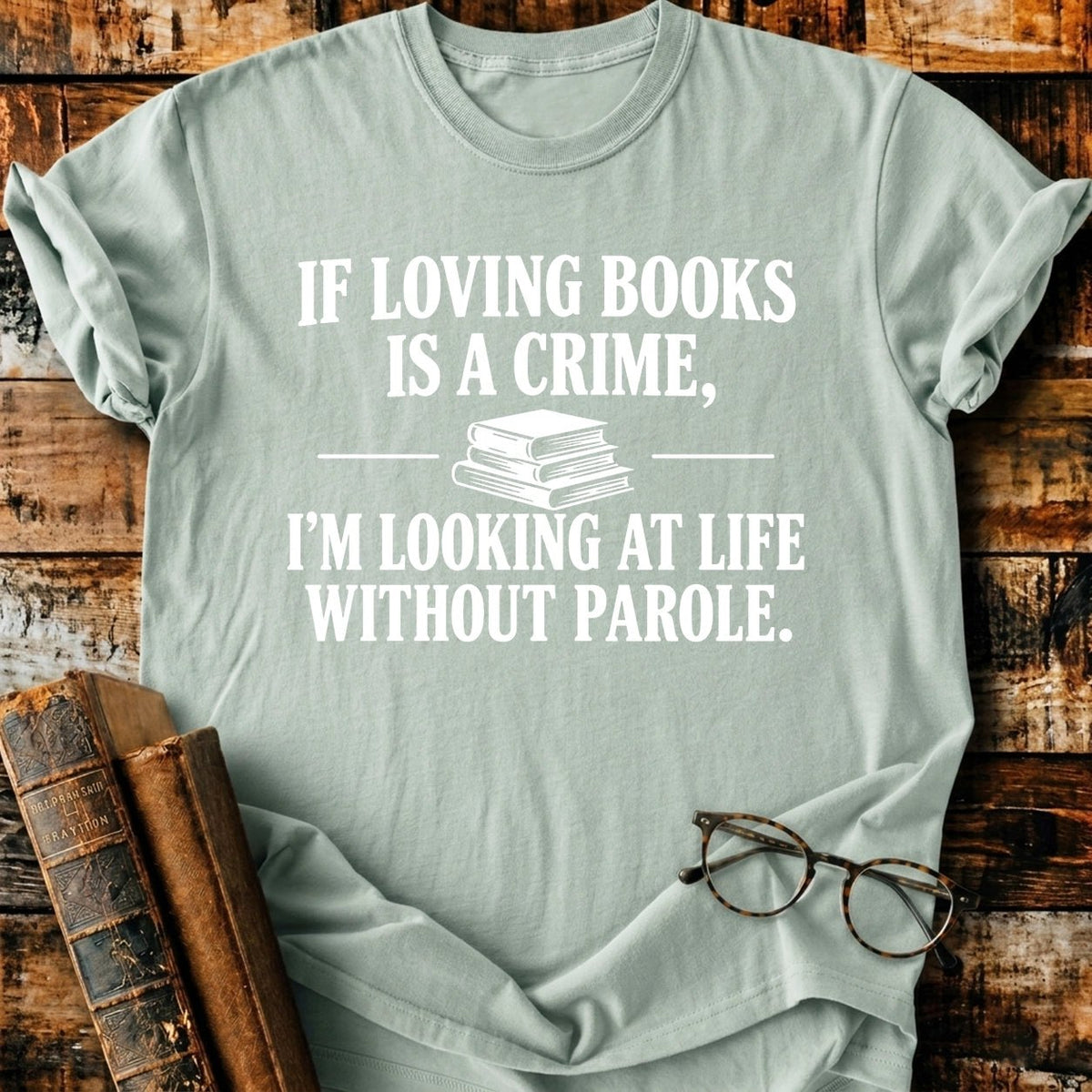 Loving Books Is A Crime T-Shit - BookMuseClub