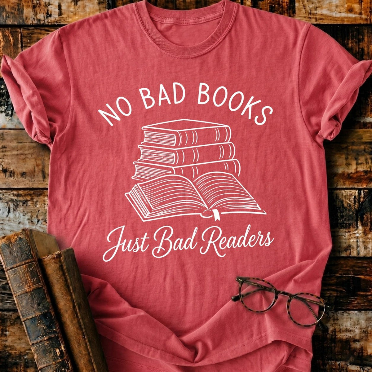 No Bad Books Just Bad Readers T-Shirt - BookMuseClub