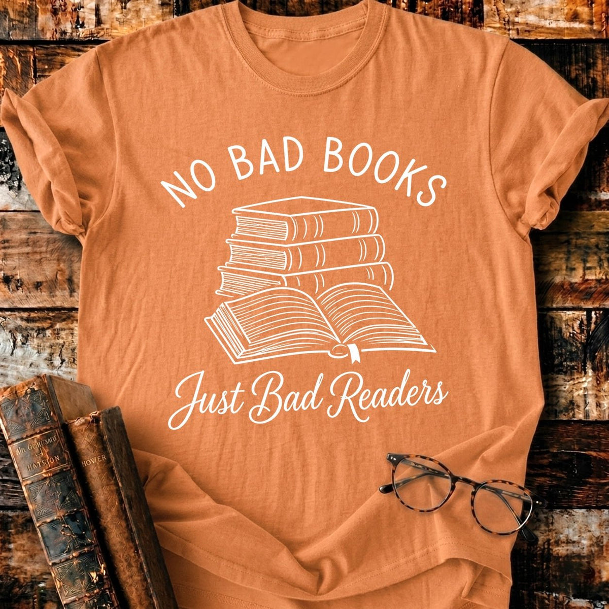 No Bad Books Just Bad Readers T-Shirt - BookMuseClub