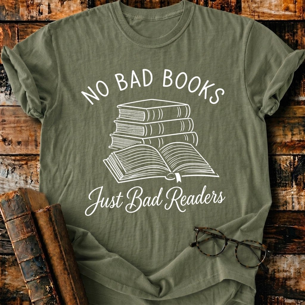 No Bad Books Just Bad Readers T-Shirt - BookMuseClub