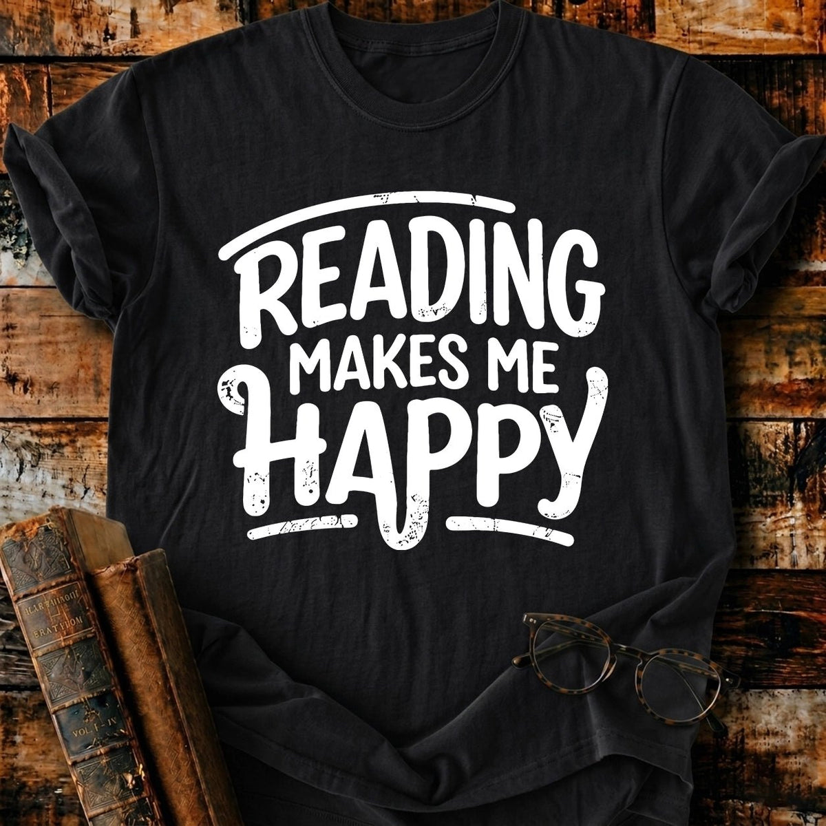 Reading Make Me Happy T-Shirt - BookMuseClub