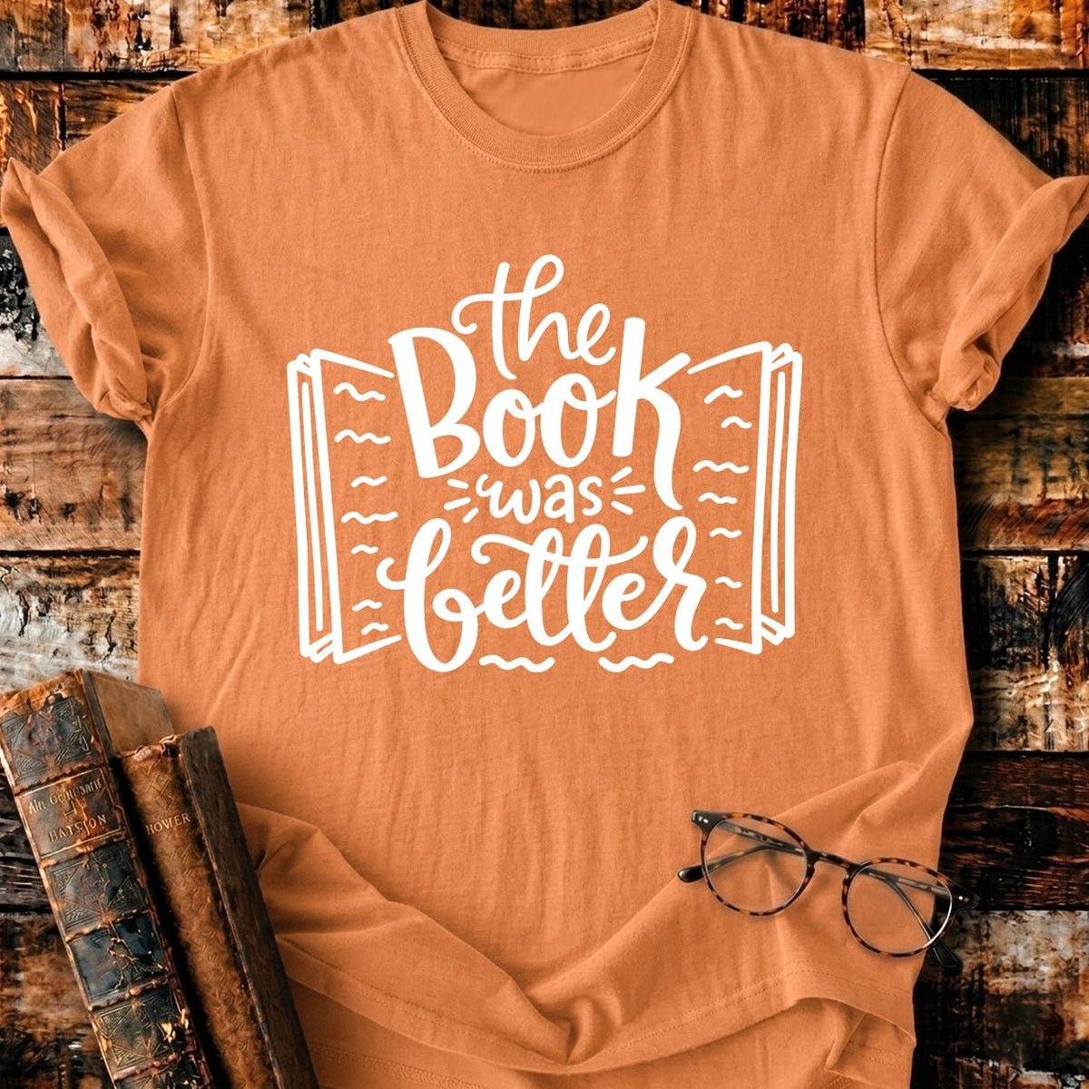 The Book Was Better T-Shirt - BookMuseClub